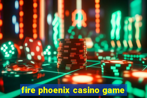 fire phoenix casino game